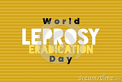 World Leprosy Eradication Day. January holiday conceptual design. Healthcare awareness poster design Vector Illustration